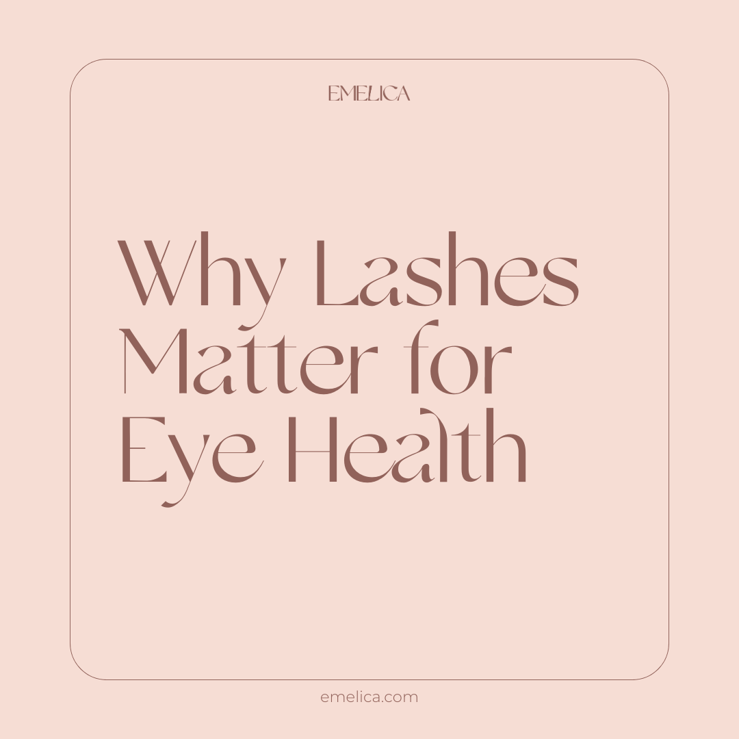 Why Lashes Matter for Eye Health