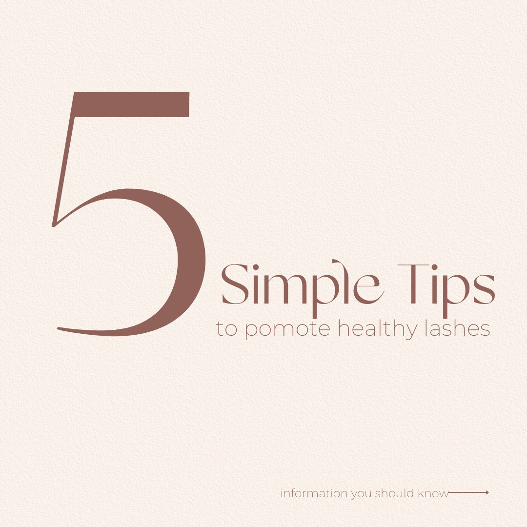 5 Simple Tips to Promote Healthy Lashes